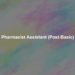 Pharmacist Assistant (Post-Basic)