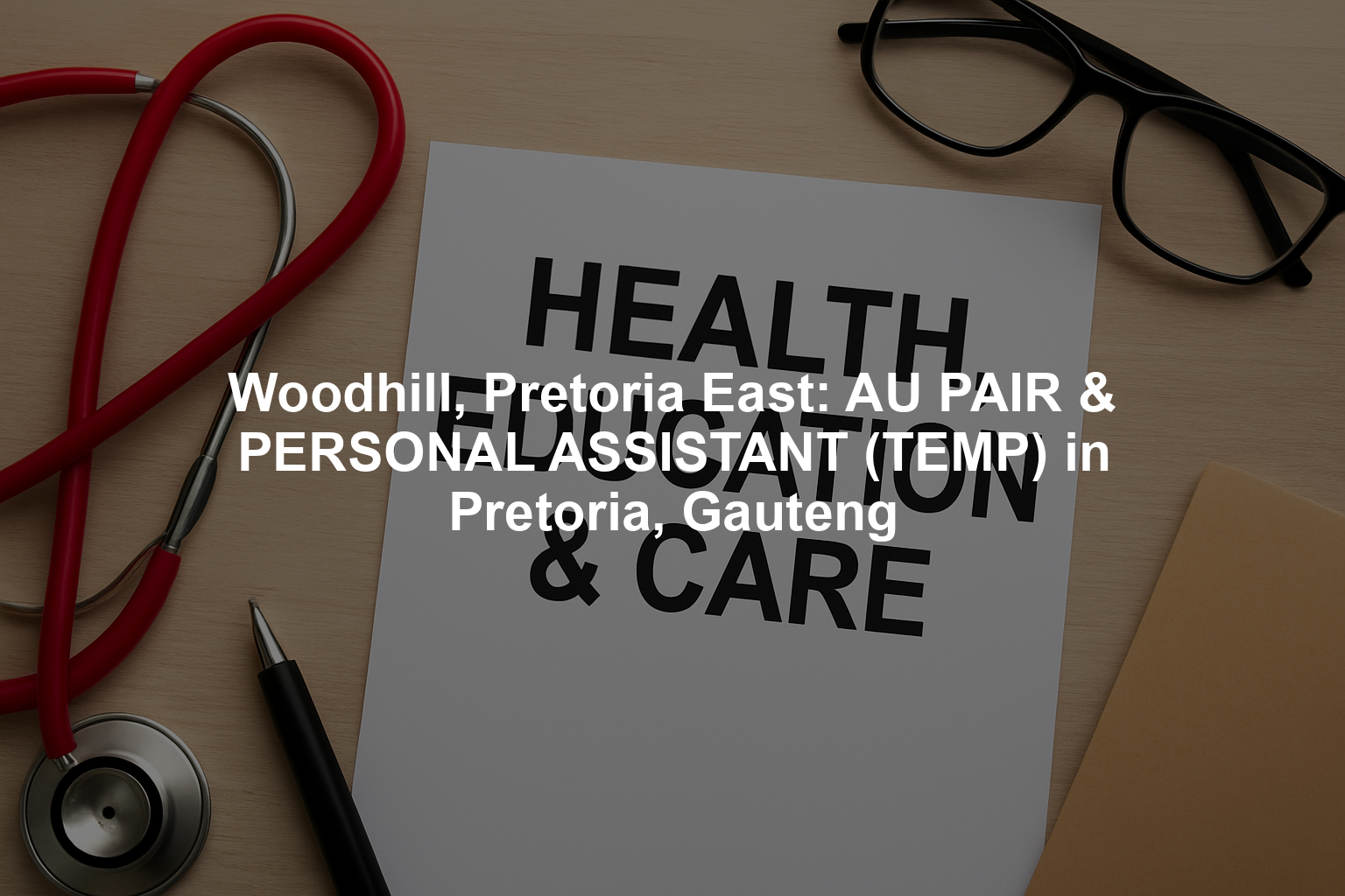 Woodhill, Pretoria East: AU PAIR & PERSONAL ASSISTANT (TEMP) in Pretoria, Gauteng